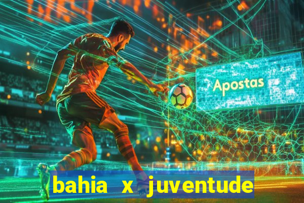 bahia x juventude onde assistir